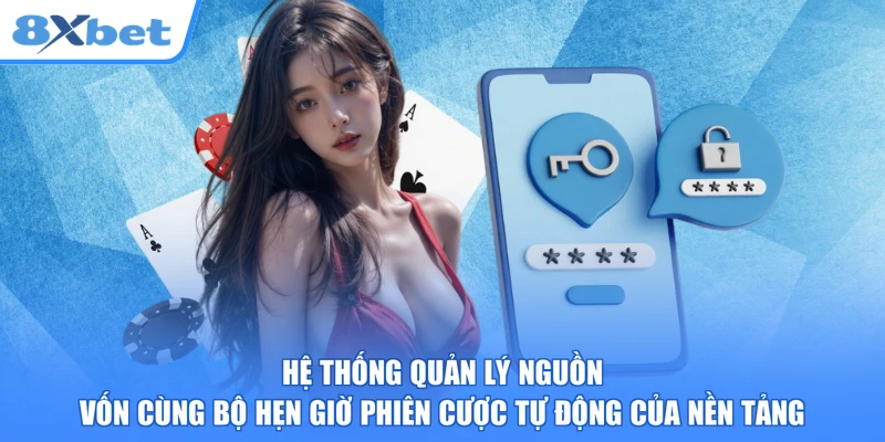 Hệ thống quản lý nguồn vốn cùng bộ hẹn giờ phiên cược tự động của nền tảng