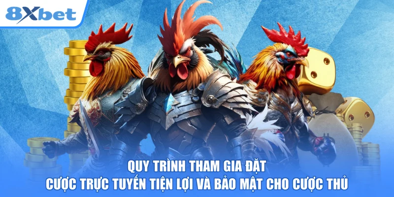 Quy trình tham gia đặt cược trực tuyến tiện lợi và bảo mật cho cược thủ