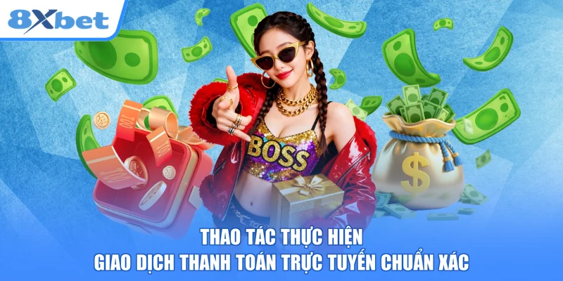 Thao tác thực hiện giao dịch thanh toán trực tuyến chuẩn xác